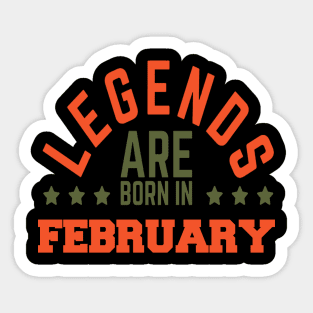 Legends Are Born In February Sticker